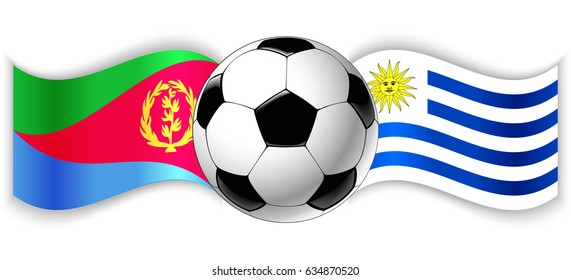 Eritrean and Uruguayan wavy flags with football ball. Eritrea combined with Uruguay isolated on white. Football match or international sport competition concept.