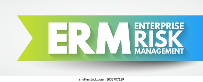 ERM Enterprise Risk Management - methods and processes used by organizations to manage risks and seize opportunities, acronym text concept background