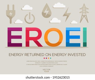 ERoEI mean (Energy returned on energy invested) Energy acronyms ,letters and icons ,Vector illustration.
