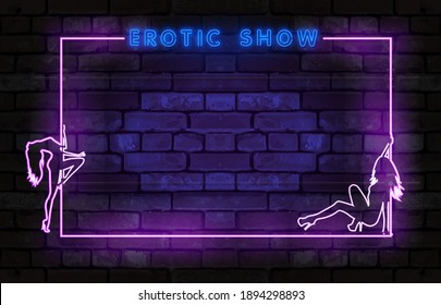  Erotic Show neon frame logo for decoration and covering on the wall background. Concept of night club and sex shop.