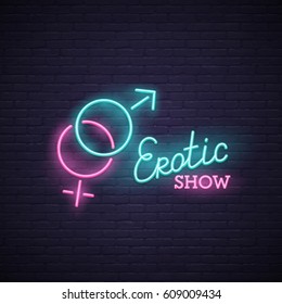 Erotic show neon sign, bright signboard, light banner. Erotic show logo, emblem