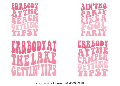 Err body At The Beach Getting Tipsy, Ain’t No Party Like A Pool Party, Errbody at the Lake Gettin' Tips, Err body At The Camper Getting Tipsy retro T-shirt