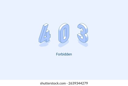 Error 403 forbidden. 3D isometric illustration. Isolated vector for presentation, infographic, website, apps and other uses.