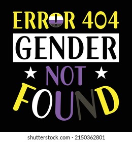 Error 404 Gender Not Found for Non Binary LGBTQ Pride T-Shirt