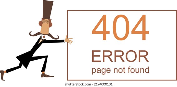 Error 404 Page Not Found Concept Illustration, Webpage Banner. 
Long Mustache Man In The Top Hat Pushing A Banner Error 404 Page Not Found. Isolated On White Template For Web Site
