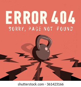 Error 404. Sorry, Page Not Found. A Kettle Bell Falls Onto A Ground And Makes Cracks. Vector Illustration.  