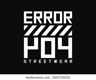 error 404 t shirt design, urban streetwear design suitable for screen printing, t shirt, poster, hoodie and more