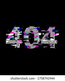 Error 404. Vector Cyber glitch on black background. Slogans for t-shirts, t-shirt graphics, typography print, grunge background