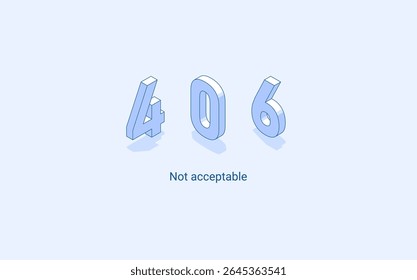 Erro 406 não aceitável. Ilustração isométrica 3D. Vetor isolado para apresentação, infográfico, site, aplicativos e outros usos.