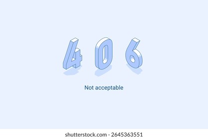 Erro 406 não aceitável. Ilustração isométrica 3D. Vetor isolado para apresentação, infográfico, site, aplicativos e outros usos.