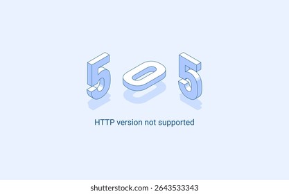 Error 505 HTTP version not supported. 3D isometric illustration. Isolated vector for presentation, infographic, website, apps and other uses.