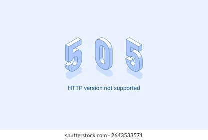 Error 505 HTTP version not supported. 3D isometric illustration. Isolated vector for presentation, infographic, website, apps and other uses.