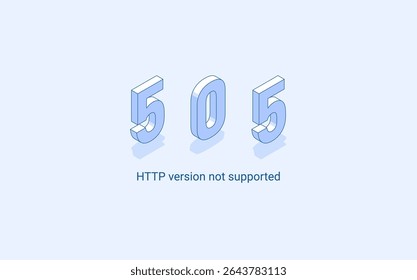 Erro 505 Versão HTTP não suportada. Ilustração isométrica 3D. Vetor isolado para apresentação, infográfico, site, aplicativos e outros usos.