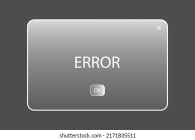 Error message frame of ground glass. Computer interface. Internet application. Vector illustration. Stock image. 