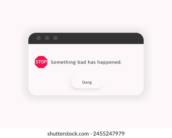 Error message. System alert window. Bug notification popup.
