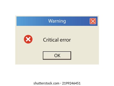 Error message. Warning critical error message dialog box of system failure notification. Vector illustration