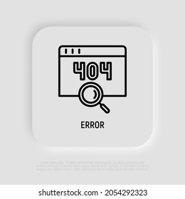 Error page thin line icon. Window with 404 sign and magnifying glass. Modern vector illustration.