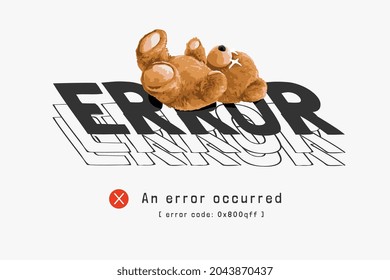 error slogan with lying bear doll vector illustration