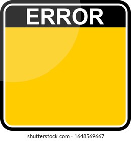ERROR, yellow warning sign and sticker