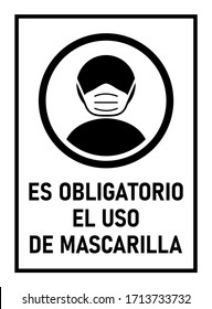 Es Obligatorio El Uso De Mascarilla ("The Use of a Mask is Mandatory" in Spanish) Sign against the Spread of the Novel Coronavirus Covid-19. Vector Image.