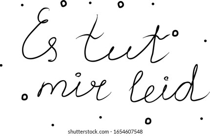 Es tut mir leid phrase handwritten with a calligraphy brush. I apologize in german. Modern brush calligraphy. Isolated word black