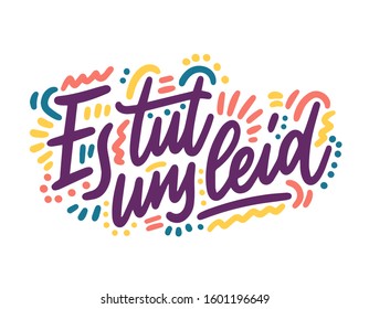 Es tut uns leid! Hand Lettering word in German - Sorry. Handwritten modern brush typography sign. Greetings for icon, logo, badge, cards, poster, banner, tag. Vector illustration