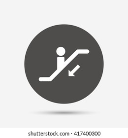 Escalator staircase icon. Elevator moving stairs down symbol. Gray circle button with icon. Vector