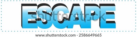 ESCAPE 3d text vector, Simple word ad design, white background.