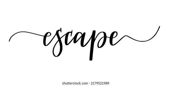 Escape. Cute modern calligraphy travel design