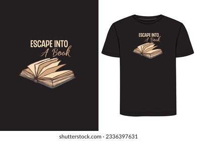 Escape into a book Typography book t-shirt design. Reading T Shirt Design, Book vintage t-shirt design, Book t-shirt design.