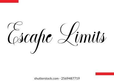 Escape Limits Travel saying typography text