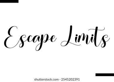 Límites de escape Vector Tipografía inspiradora para viajes Texto