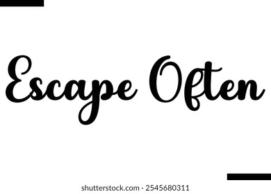 Escape a menudo Vector Tipografía inspiradora de viaje Texto