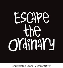 escape the ordinary text black background.