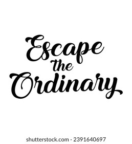 escape the ordinary text on white background.