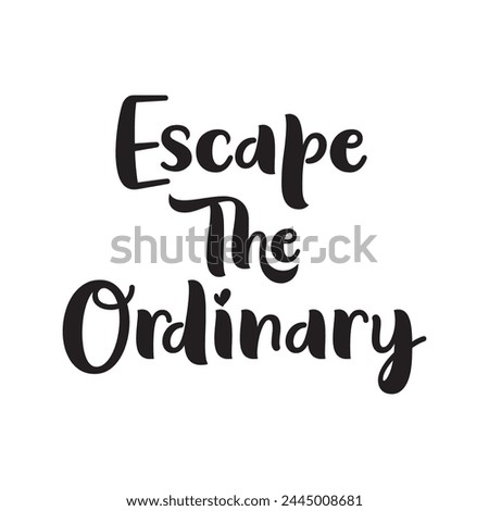 escape the ordinary text on white background.