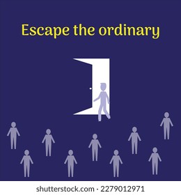 Escape the ordinary vector illustration graphic
