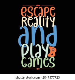 escape reality and play games typography vintage lettering design, game lifestyle design, escape games illustration art