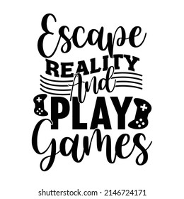 Escape Realty And Play Games, Console Video Game, Video Game T shirt, Escape Gaming Design