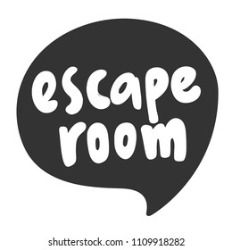 Escape room. Sticker for social media content. Vector hand drawn illustration design. Bubble pop art comic style poster, t shirt print, post card, video blog cover