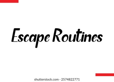 Escape Routines Travel saying typography text