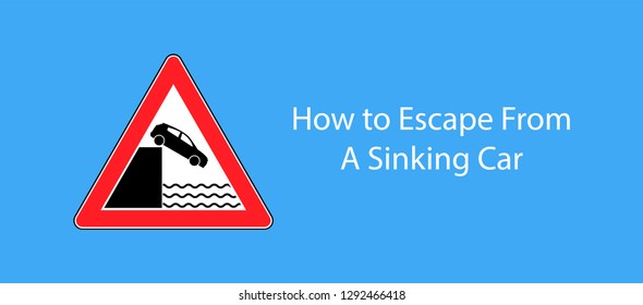 Escape Submerged Car Sinking Accident Vehicle Water Dangerous Flooded Seatbelt Damaged Break Window