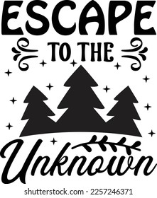 Escape To The Unknown Svg Design Lover