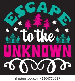 Escape to the Unknown T-shirt Design Vector File
