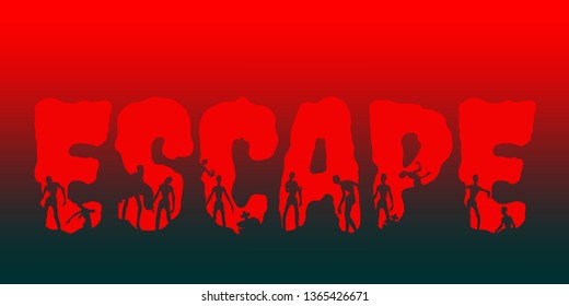 Escape word and silhouettes on them. Halloween theme background
