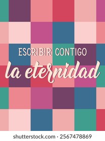 Escribir contigo la eternidad. Translation from Spanish - Write eternity with you. Perfect design for greeting cards, posters and social media. Spanish Lettering.