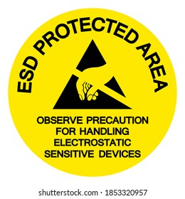 ESD Protection Area Observe Precaution For Handling Electrostatic Sensitive Device Symbol Sign, Vector Illustration, Isolated On White Background Label .EPS10