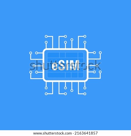 eSIM card chip sign. Embedded SIM concept. New mobile communication technology and processor background circuit board vector