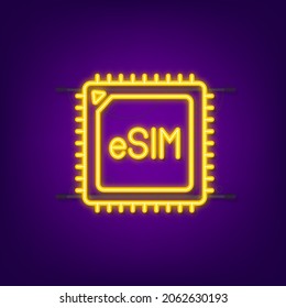 eSIM Embedded SIM Symbol Symbol Konzept. neue Chip-Mobilfunk-Kommunikationstechnologie. Neonsymbol. Vektorgrafik