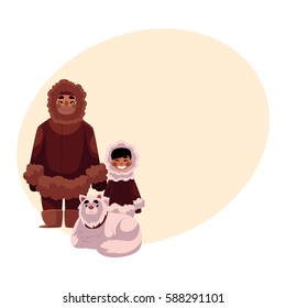Eskimo, Inuit father and son in warm winter clothes with white fluffy sledge dog, cartoon vector illustration with place for text. Full length portrait of Eskimo, Inuit man and his son